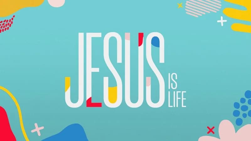 Jesus is Life